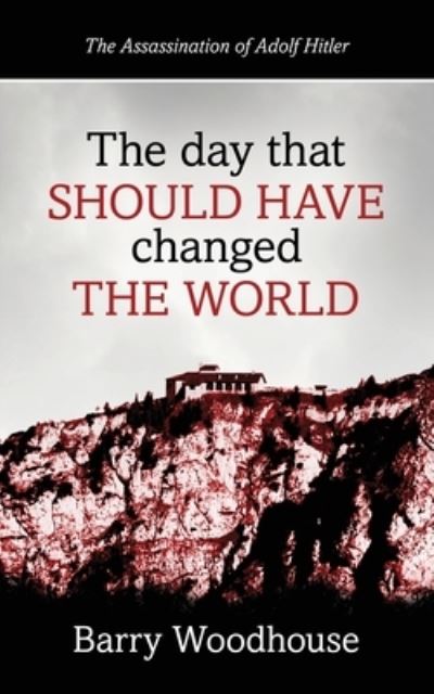 Cover for Barry Woodhouse · The day that should have changed the world (Paperback Book) (2023)