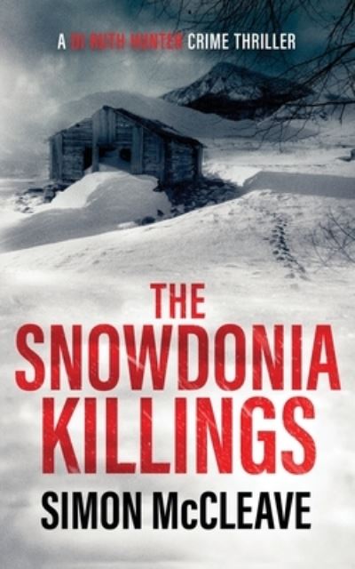 Cover for Simon McCleave · The Snowdonia Killings - DI Ruth Hunter (Taschenbuch) (2020)