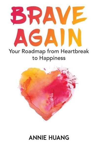 Brave Again - Annie Huang - Books - Love Your Journey - 9781925692860 - June 20, 2018