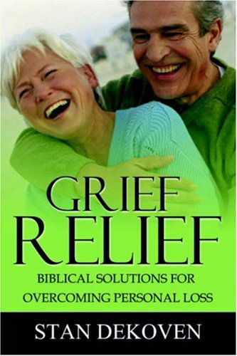 Grief Relief - Stan Dekoven - Książki - Vision Publishing (Ramona, CA) - 9781931178860 - 16 marca 2004