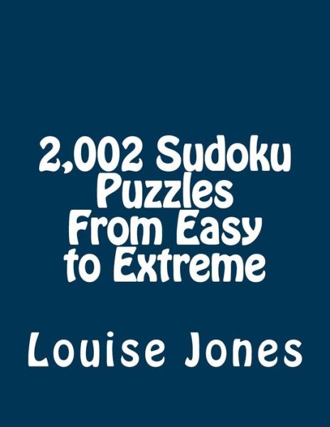 Cover for Louise Jones · 2,002 Sudoku Puzzles From Easy to Extreme (Paperback Book) (2015)