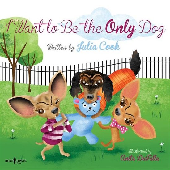 Cover for Cook, Julia (Julia Cook) · I Want to be the Only Dog (Paperback Book) (2016)