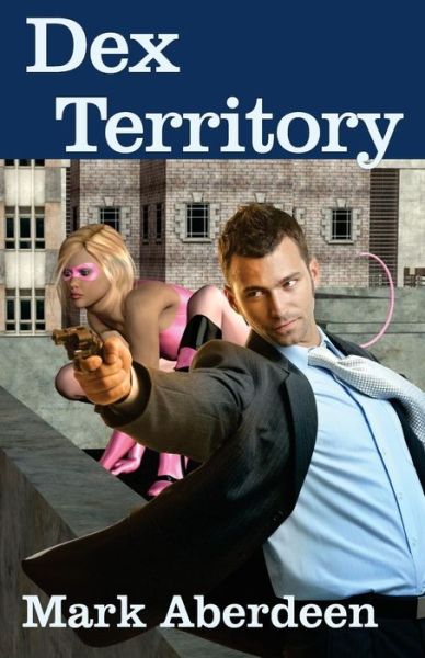 Cover for Mark Aberdeen · Dex Territory (Paperback Book) (2014)