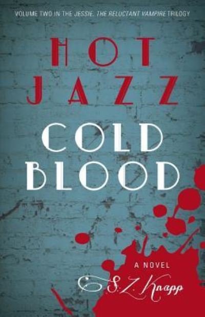 Cover for S Z Knapp · Hot Jazz, Cold Blood (Paperback Bog) (2016)