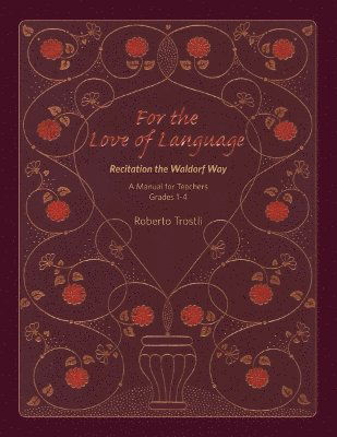 Cover for Roberto Trostli · For the Love of Language: A Manual for Teachers Grades 1-4 (Paperback Book) (2025)