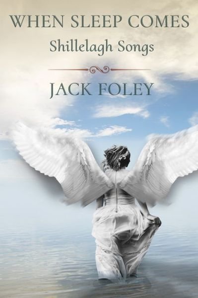 Cover for Jack Foley · When Sleep Comes: Shillelagh Songs (Paperback Book) (2020)