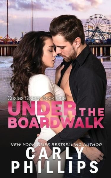 Cover for Carly Phillips · Under the Boardwalk - Costas Sisters (Paperback Book) (2020)