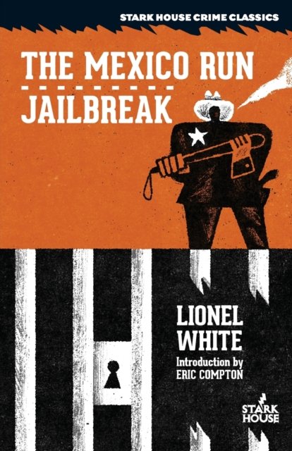 Cover for Lionel White · The Mexico Run / Jailbreak (Pocketbok) (2022)