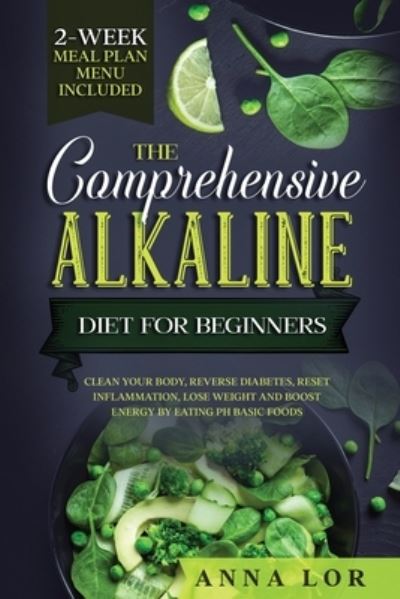 Cover for Anna Lor · The Comprehensive Alkaline Diet For Beginners (Pocketbok) (2020)