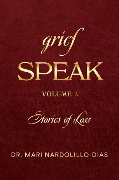 Mari Nardolillo-Dias · Grief Speak (Paperback Book) (2022)