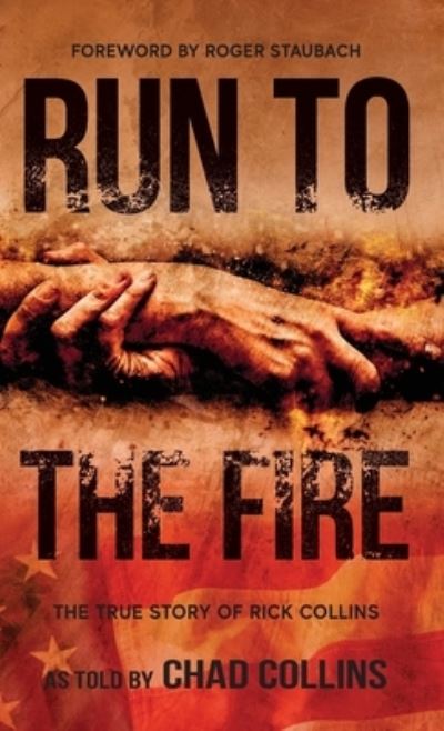 Cover for Chad Collins · Run To The Fire (Gebundenes Buch) (2022)