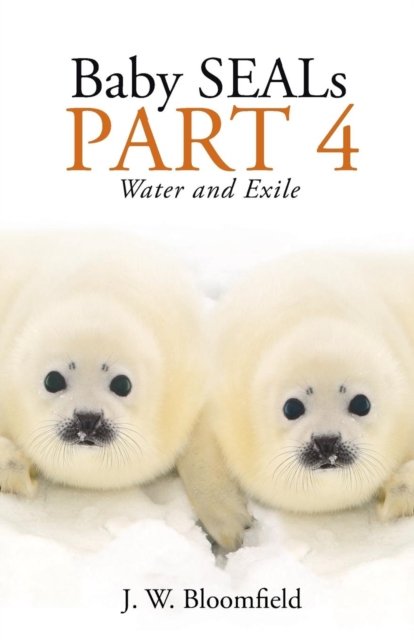Cover for J W Bloomfield · Baby Seals Part 4 (Paperback Book) (2018)