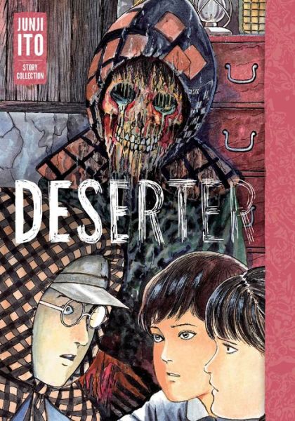 Cover for Junji Ito · Deserter: Junji Ito Story Collection - Junji Ito (Hardcover bog) (2022)