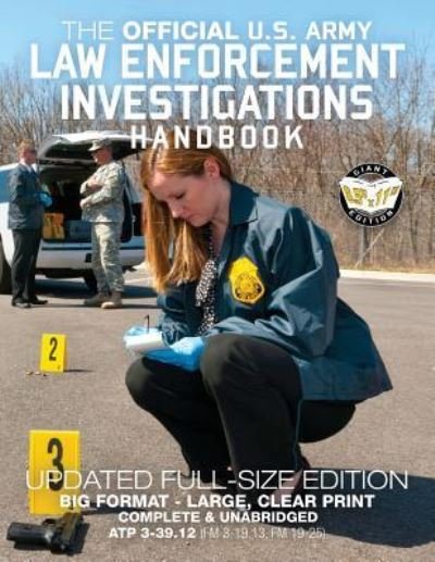 The Official US Army Law Enforcement Investigations Handbook - Updated Edition - U S Army - Kirjat - Createspace Independent Publishing Platf - 9781976588860 - keskiviikko 20. syyskuuta 2017