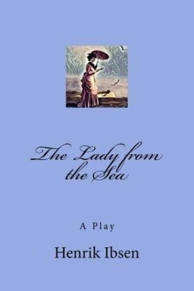 Cover for Henrik Ibsen · The Lady from the Sea (Pocketbok) (2017)