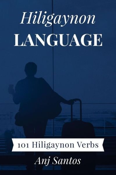 Cover for Anj Santos · Hiligaynon Language (Pocketbok) (2018)