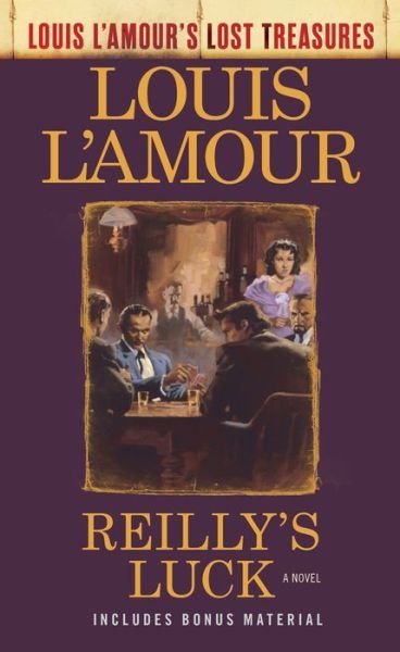 Cover for Louis L'Amour · Reilly's Luck: A Novel - Louis L'Amour's Lost Treasures (Paperback Bog) (2019)