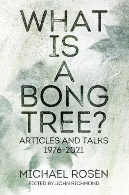 Cover for Michael Rosen · What is a Bong Tree? (Paperback Book) (2022)