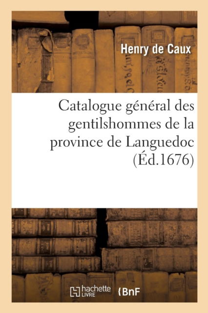 Cover for Caux · Catalogue General Des Gentilshommes de la Province de Languedoc (Paperback Book) (2016)
