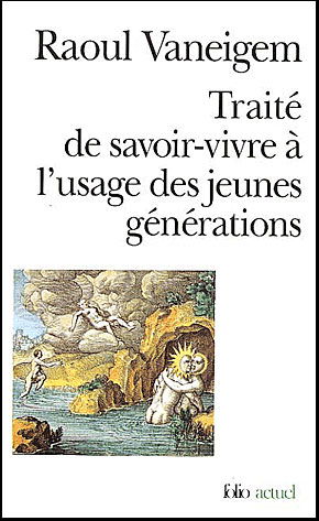 Cover for Raoul Vaneigem · Traite de savoir-vivre  a l'usage des jeunes generations (Paperback Book) [French edition] (1992)