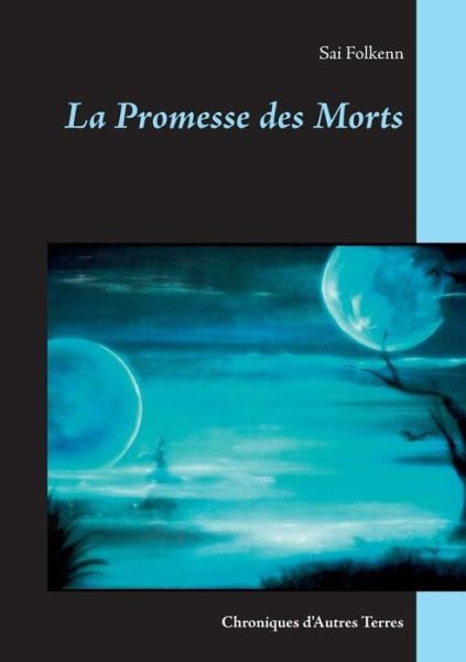 Cover for Sai Folkenn · La Promesse Des Morts (Taschenbuch) (2015)