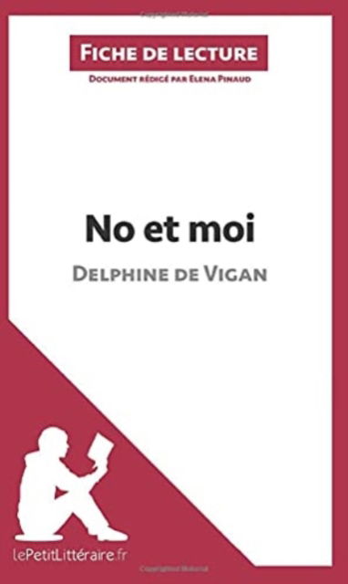 No et moi de Delphine de Vigan - Elena Pinaud - Merchandise - le Petit litteraire - 9782806213860 - April 22, 2014