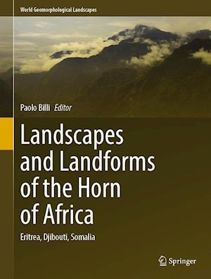 Cover for Landscapes and Landforms of the Horn of Africa: Eritrea, Djibouti, Somalia - World Geomorphological Landscapes (Hardcover Book) [2022 edition] (2022)