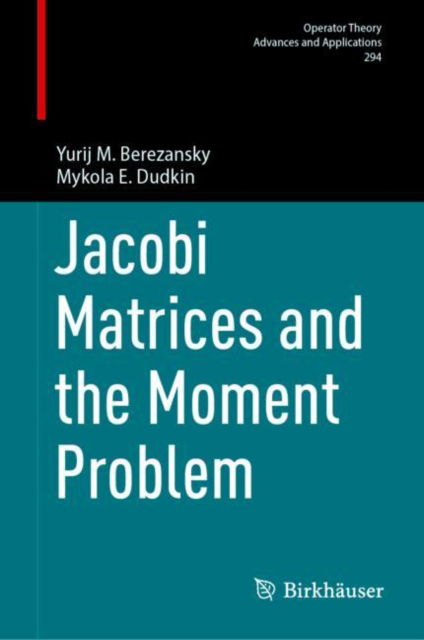 Cover for Yurij M. Berezansky · Jacobi Matrices and the Moment Problem - Operator Theory: Advances and Applications (Hardcover Book) [2023 edition] (2023)