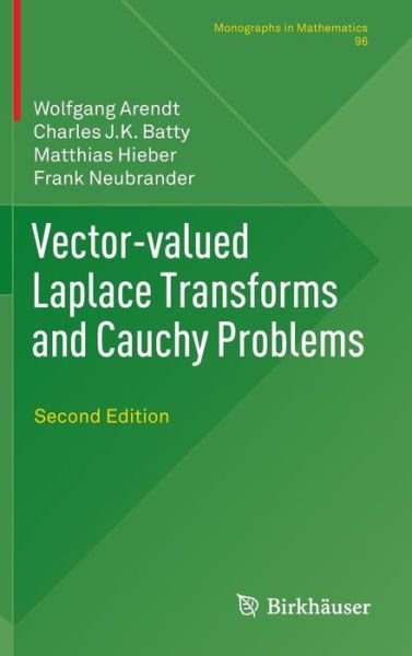Cover for Wolfgang Arendt · Vector-valued Laplace Transforms and Cauchy Problems: Second Edition - Monographs in Mathematics (Hardcover Book) [2nd ed. 2011 edition] (2011)