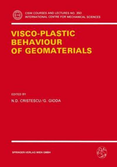 Cover for N D Cristescu · Visco-Plastic Behaviour of Geomaterials - CISM International Centre for Mechanical Sciences (Taschenbuch) [1994 edition] (1994)
