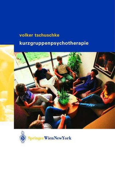Volker Tschuschke · Volker Tschuschke Kurzgruppenpsychotherapie Theorie Und Praxis: Theorie Und Praxis (Inbunden Bok) [German edition] (2003)