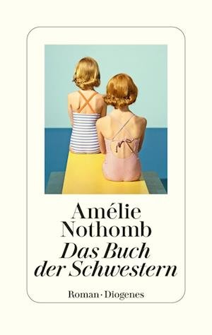 Cover for Amélie Nothomb · Das Buch der Schwestern (Bok) (2024)