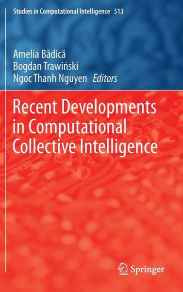 Cover for Amelia Badica · Recent Developments in Computational Collective Intelligence - Studies in Computational Intelligence (Hardcover Book) [2014 edition] (2013)