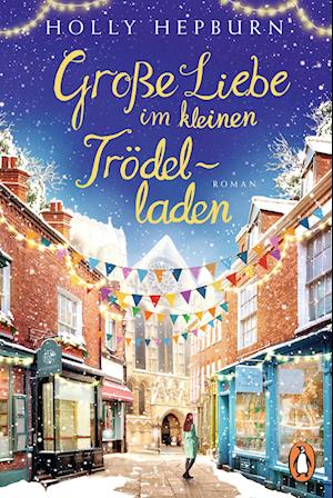 Große Liebe im kleinen Trödelladen - Holly Hepburn - Livres - Penguin - 9783328109860 - 27 septembre 2023