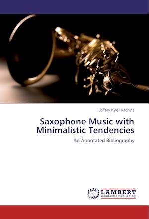 Cover for Hutchins · Saxophone Music with Minimalis (Book)