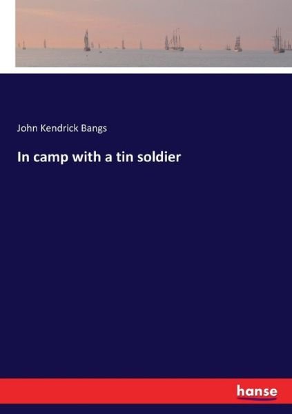 Cover for Bangs · In camp with a tin soldier (Bog) (2017)