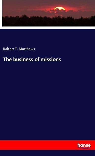 Cover for Matthews · The business of missions (Book)
