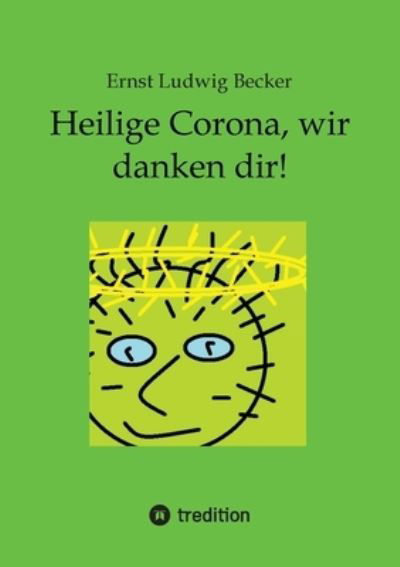 Cover for Ernst Ludwig Becker · Heilige Corona, wir danken dir! (Book) (2023)