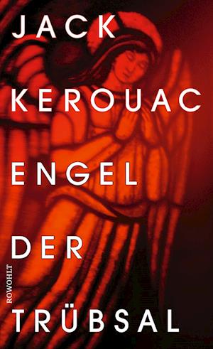 Engel der Trübsal - Jack Kerouac - Bøger - Rowohlt Verlag GmbH - 9783498035860 - 15. februar 2022