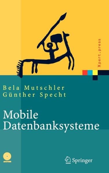 Cover for Bela Mutschler · Mobile Datenbanksysteme: Architektur, Implementierung, Konzepte - Xpert.Press (Hardcover bog) [2004 edition] (2004)