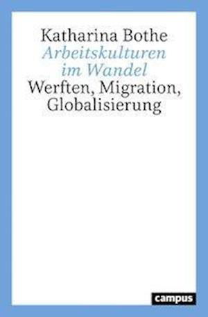 Cover for Bothe · Arbeitskulturen im Wandel (Book)