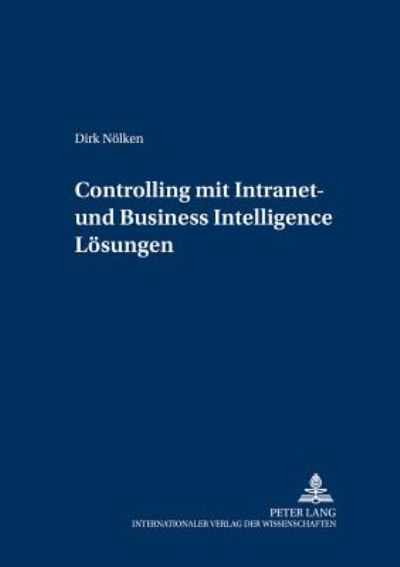 Cover for Dirk Nolken · Controlling Mit Intranet- Und Business Intelligence Loesungen - Controlling Und Management / Controlling and Management (Paperback Book) (2002)
