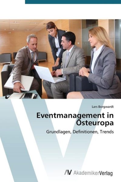 Cover for Lars Borgwardt · Eventmanagement in Osteuropa: Grundlagen, Definitionen, Trends (Paperback Book) [German edition] (2012)