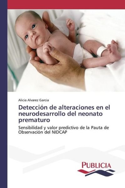 Cover for Alvarez Garcia Alicia · Deteccion De Alteraciones en El Neurodesarrollo Del Neonato Prematuro (Paperback Book) (2015)