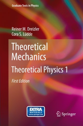 Cover for Reiner M. Dreizler · Theoretical Mechanics: Theoretical Physics 1 - Graduate Texts in Physics (Paperback Book) [2011 edition] (2013)