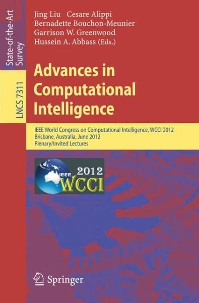 Cover for Jing Liu · Advances in Computational Intelligence: IEEE World Congress on Computational Intelligence, WCCI 2012, Brisbane, Australia, June 10-15, 2012. Plenary / Invited Lectures - Lecture Notes in Computer Science (Paperback Book) (2012)
