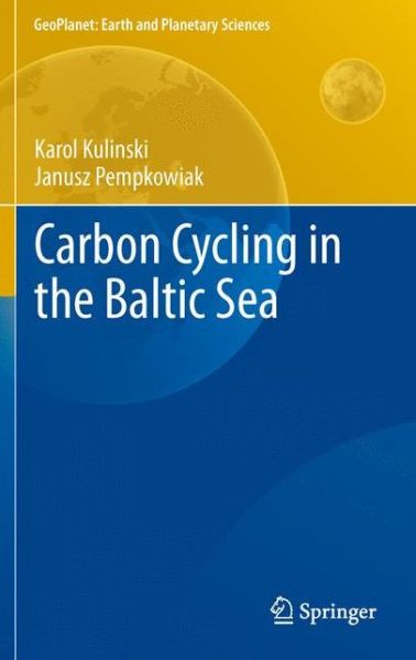 Cover for Karol Kulinski · Carbon Cycling in the Baltic Sea - GeoPlanet: Earth and Planetary Sciences (Paperback Book) [2012 edition] (2014)