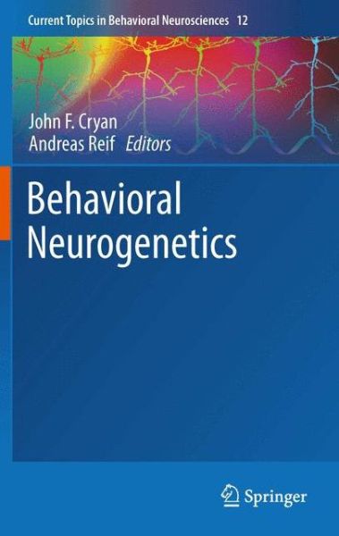 Cover for John F Cryan · Behavioral Neurogenetics - Current Topics in Behavioral Neurosciences (Paperback Book) [2012 edition] (2014)