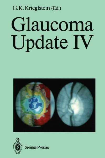 Cover for G K Krieglstein · Glaucoma Update IV (Paperback Book) [Softcover reprint of the original 1st ed. 1991 edition] (2011)