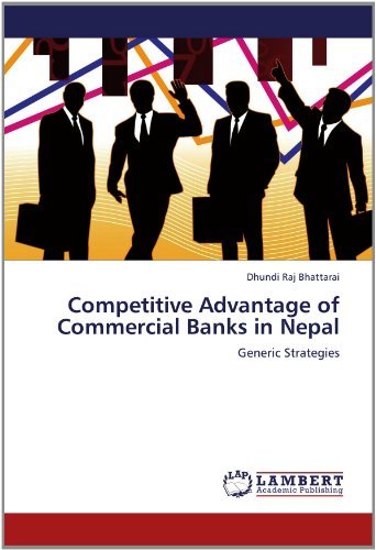 Cover for Dhundi Raj Bhattarai · Competitive Advantage of Commercial Banks in Nepal: Generic Strategies (Paperback Book) (2012)